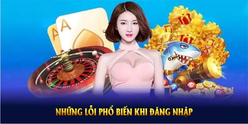 Điểm danh một vài lỗi hay gặp khi đăng nhập BET88