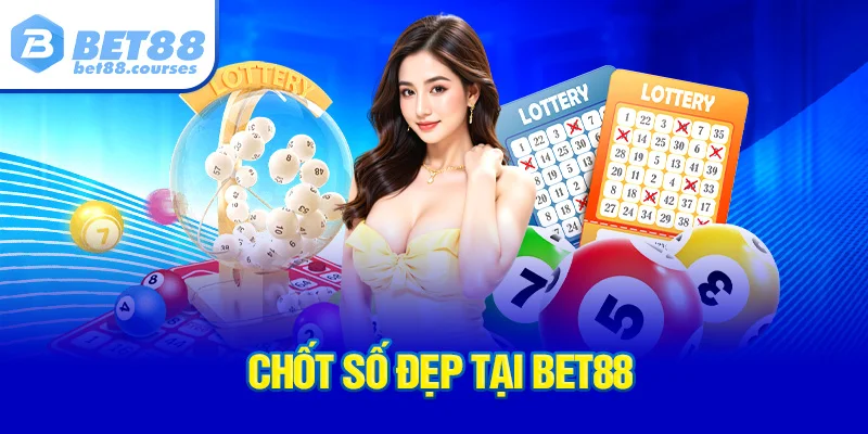 Chốt số đẹp tại BET88