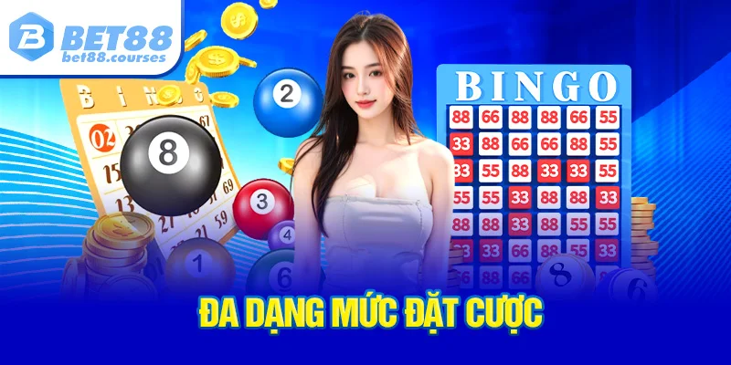 Đa dạng mức đặt cược