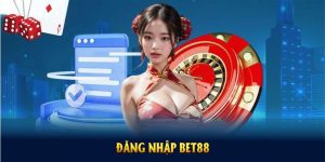 Đăng Nhập BET88 Nhanh Chóng Chỉ Trong Vài Thao Tác Cơ Bản
