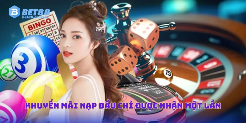 Khuyến mãi nạp đầu chỉ được nhận một lần