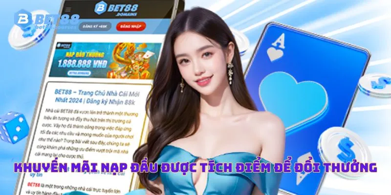 Khuyến mãi nạp đầu còn được tích điểm để đổi thưởng