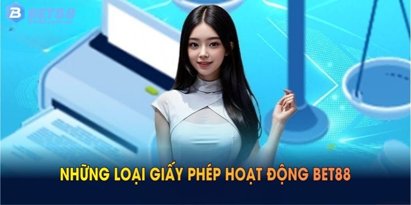 Những loại giấy phép hoạt động BET88 được xác nhận hiện nay