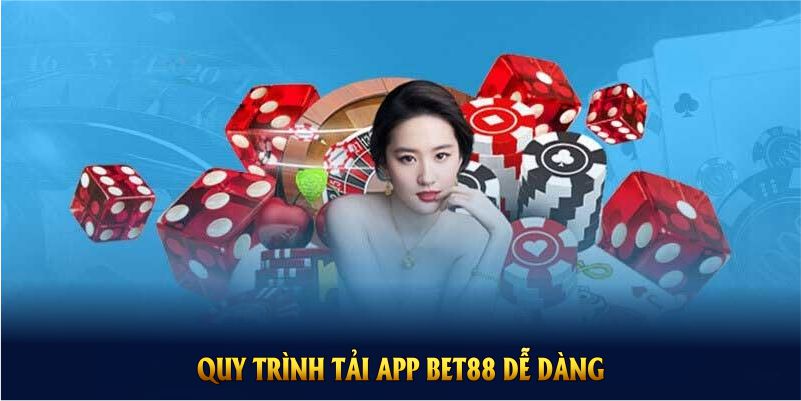 Quy trình tải app BET88 dễ dàng cho tân thủ