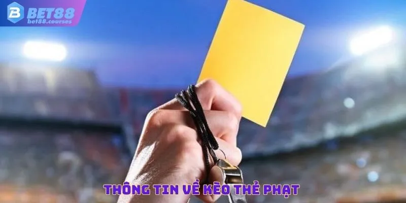 Thông tin về kèo thẻ phạt 