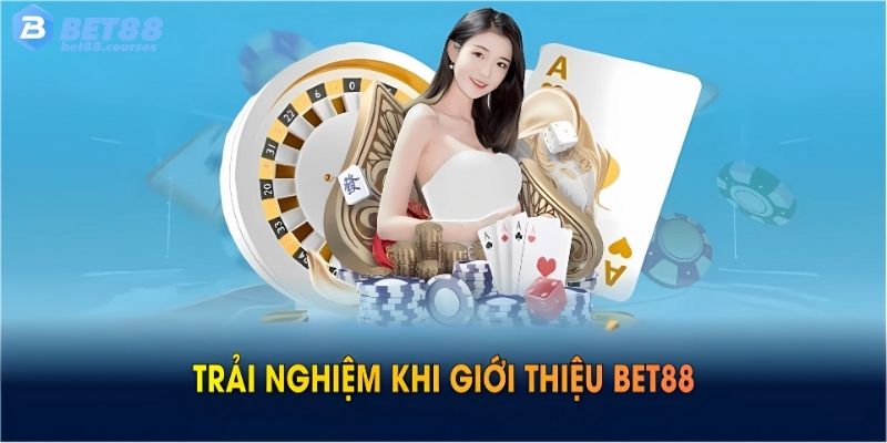 Trải nghiệm khi giới thiệu BET88 giúp người chơi hiểu lợi thế